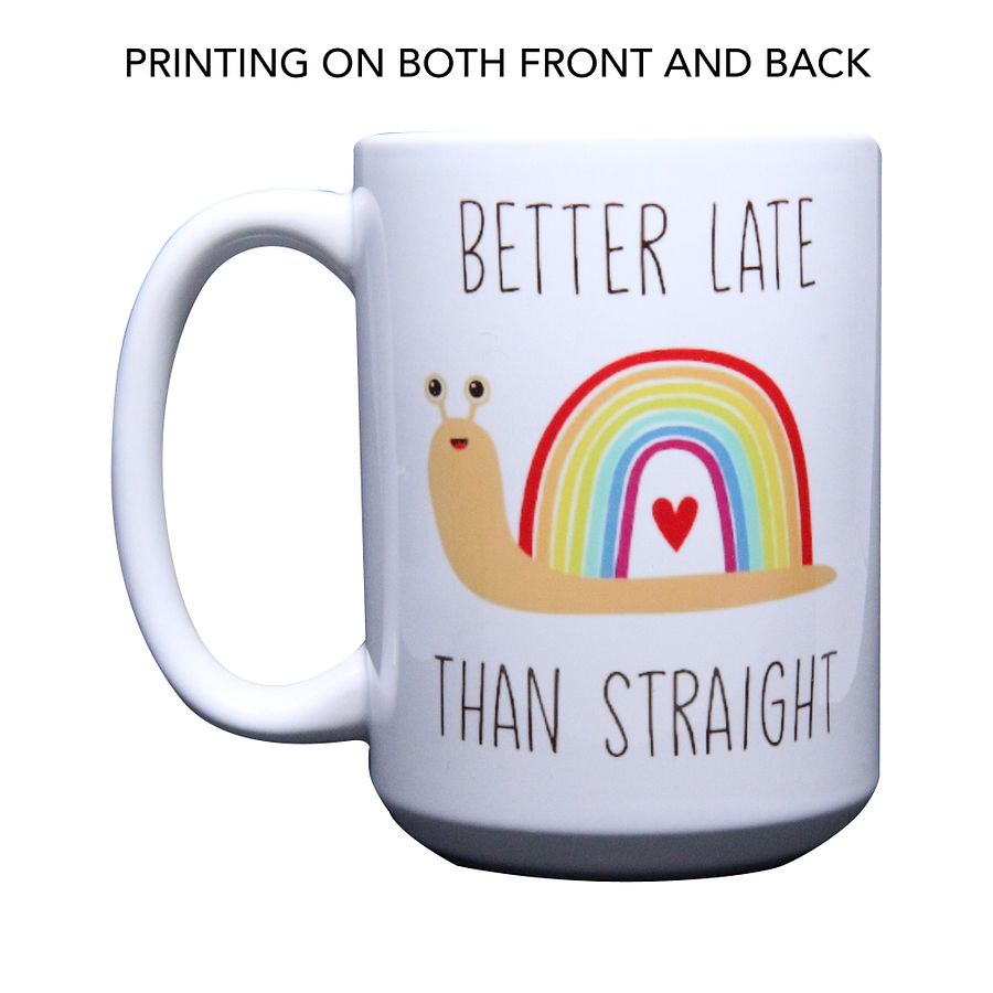 Better Late Than Straight Mug product image (3)
