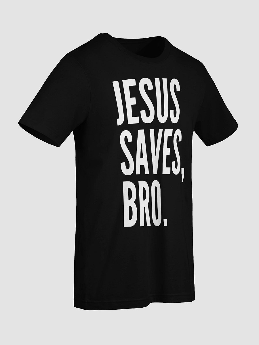 Jesus Saves, Bro. – Bold Faith Statement Tee product image (62)