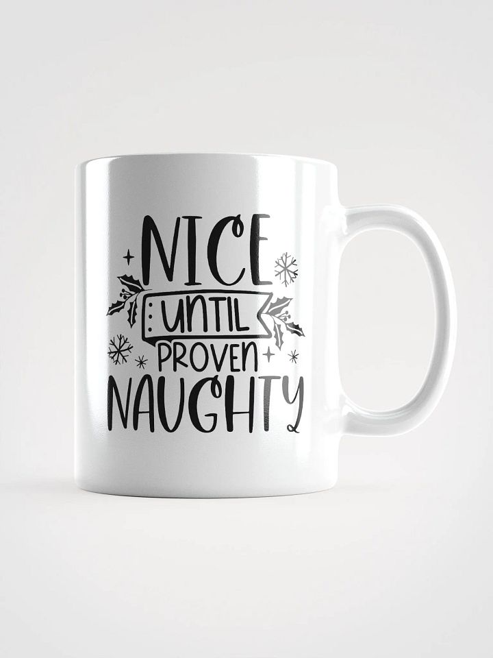 Nice Until Proven Naughty Coffee Tea Mug product image (1)