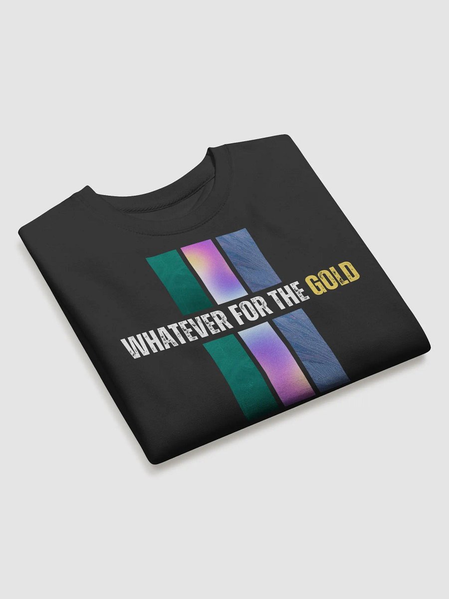 Whatever For The Gold Premium Sweatshirt product image (3)