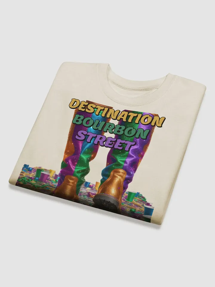 Destination Bourbon Street - Funny Mardi Gras Sweatshirt product image (6)