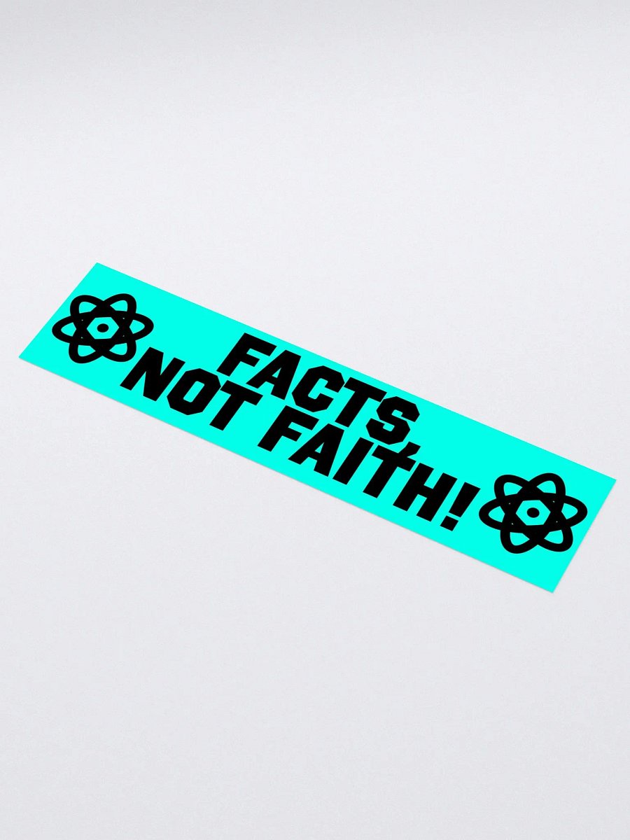 "Facts, Not Faith!" - Bumper Sticker product image (1)
