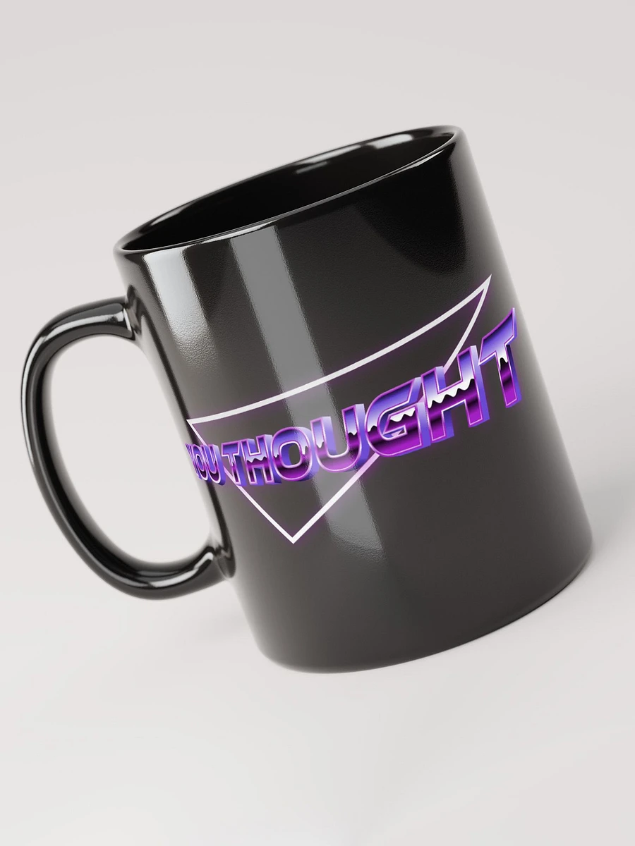 YOU THOUGHT Mug product image (4)