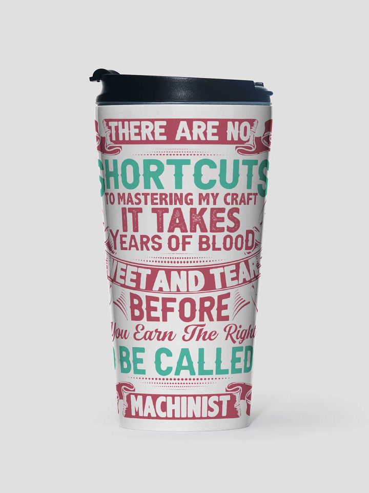 Machinist Take No Shortcuts Stainless Steel Travel Mug product image (1)
