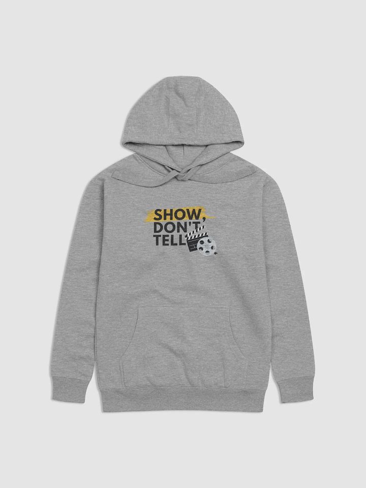 Show, Don't Tell (Hoodie) product image (3)