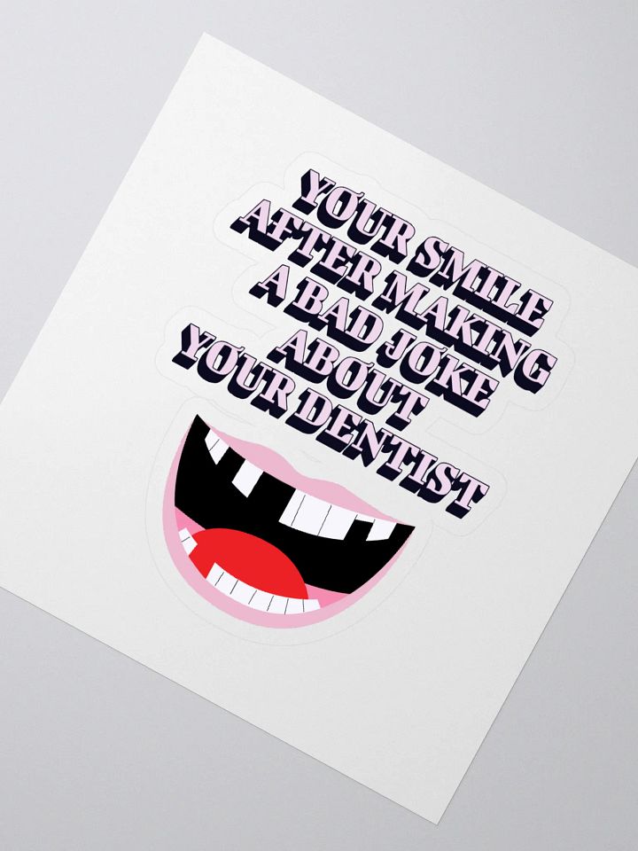 Your Smile After Making Dental Jokes Sticker product image (2)