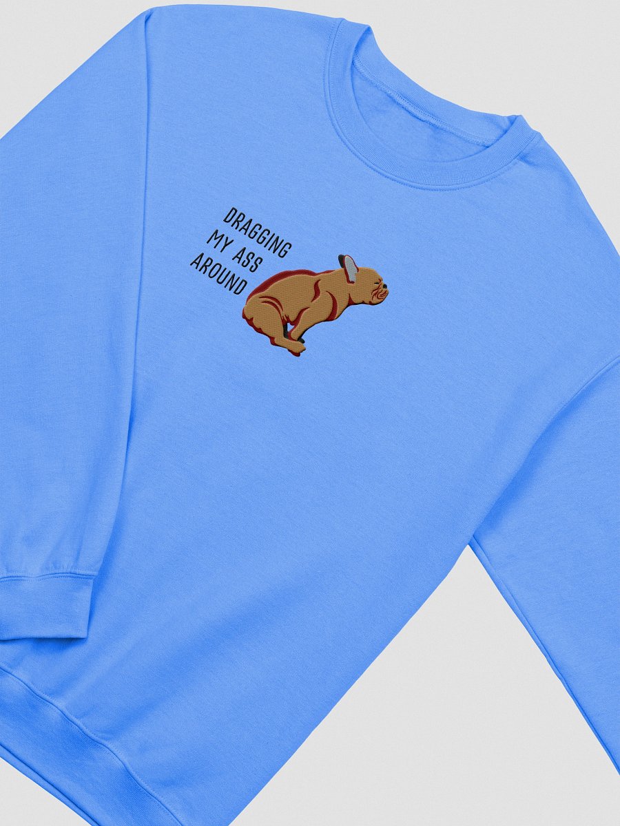 Dragging My Ass Around Sweatshirt (Embroidered) of a French Bulldog(Tan) product image (9)