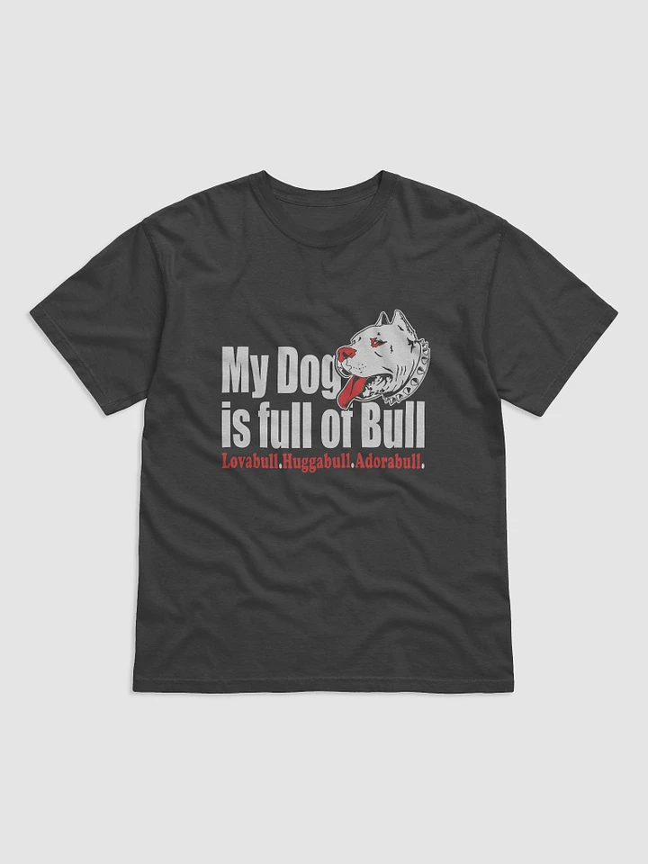 My Dog is full of Bull - Classic T-Shirt product image (5)