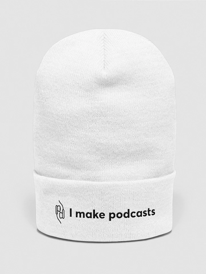 I make podcasts Touque/Beanie – White product image (1)