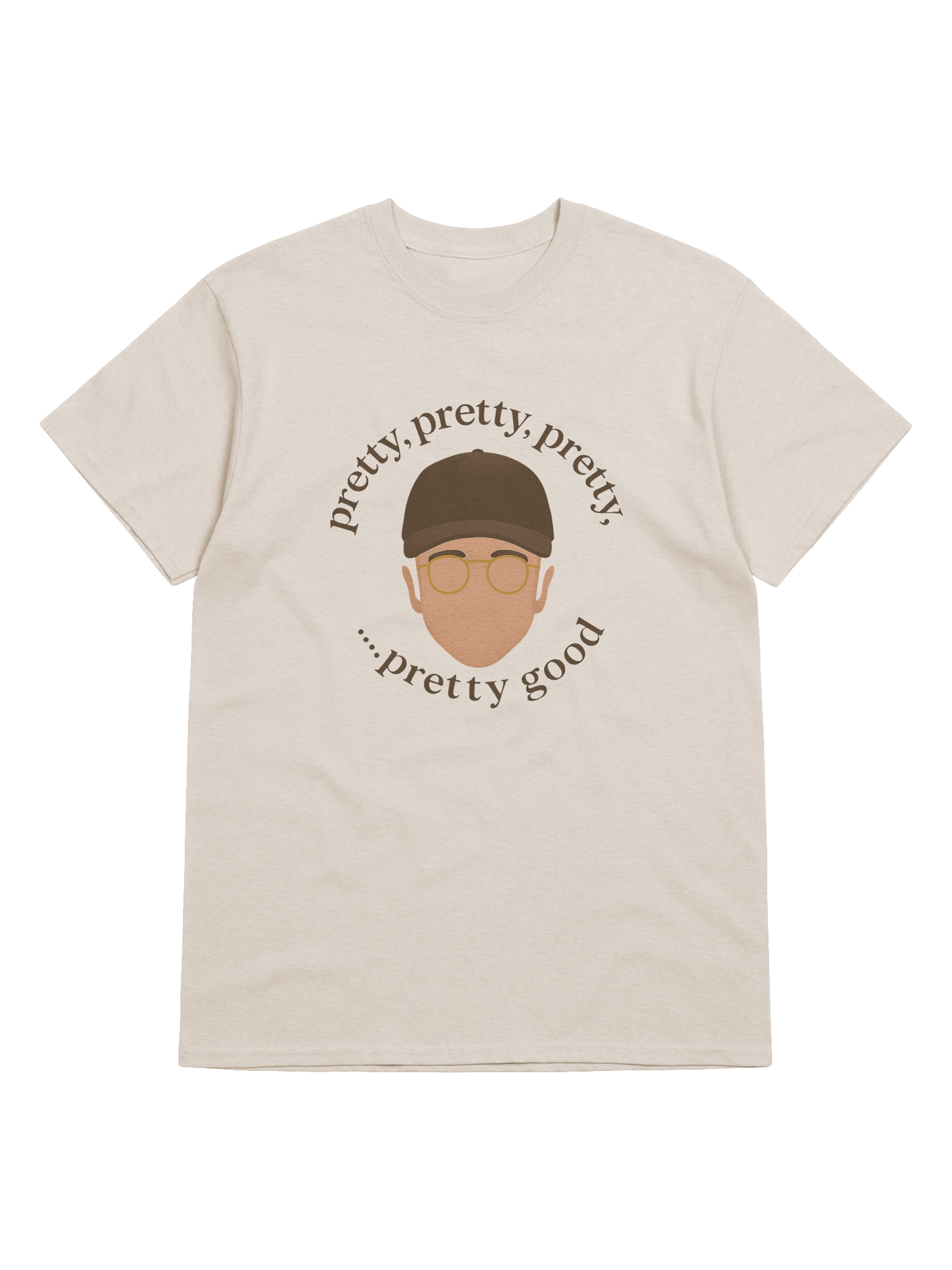 Pretty, Pretty Good T-Shirt product image (1)