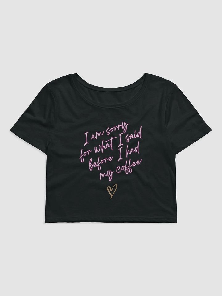 Chic Coffee Apology Women's Crop Tee product image (1)