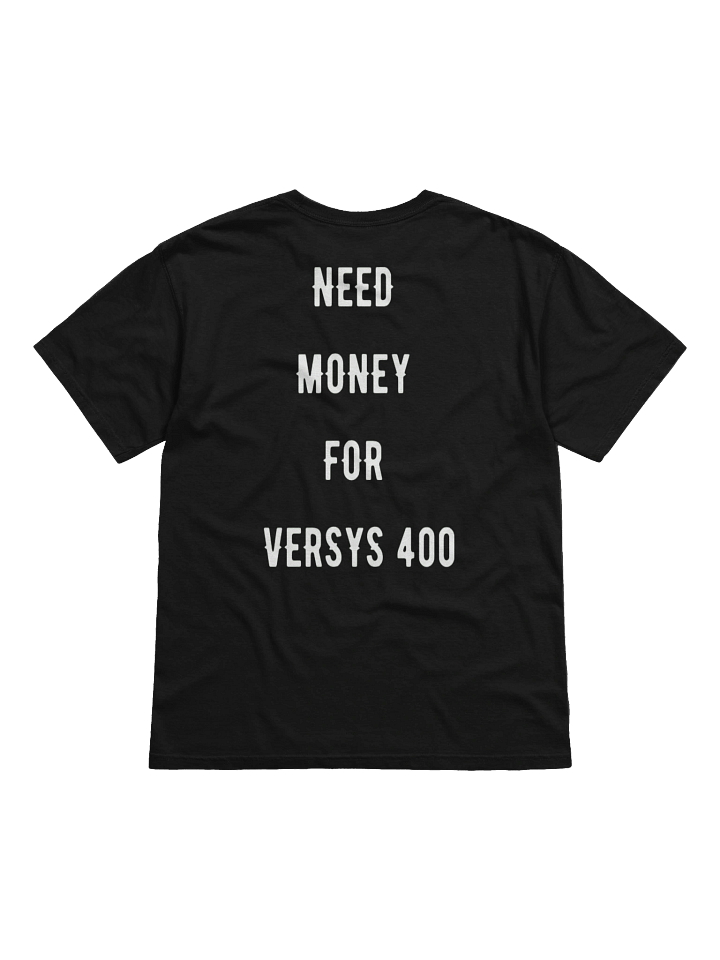 need money for versys 400| tee product image (15)
