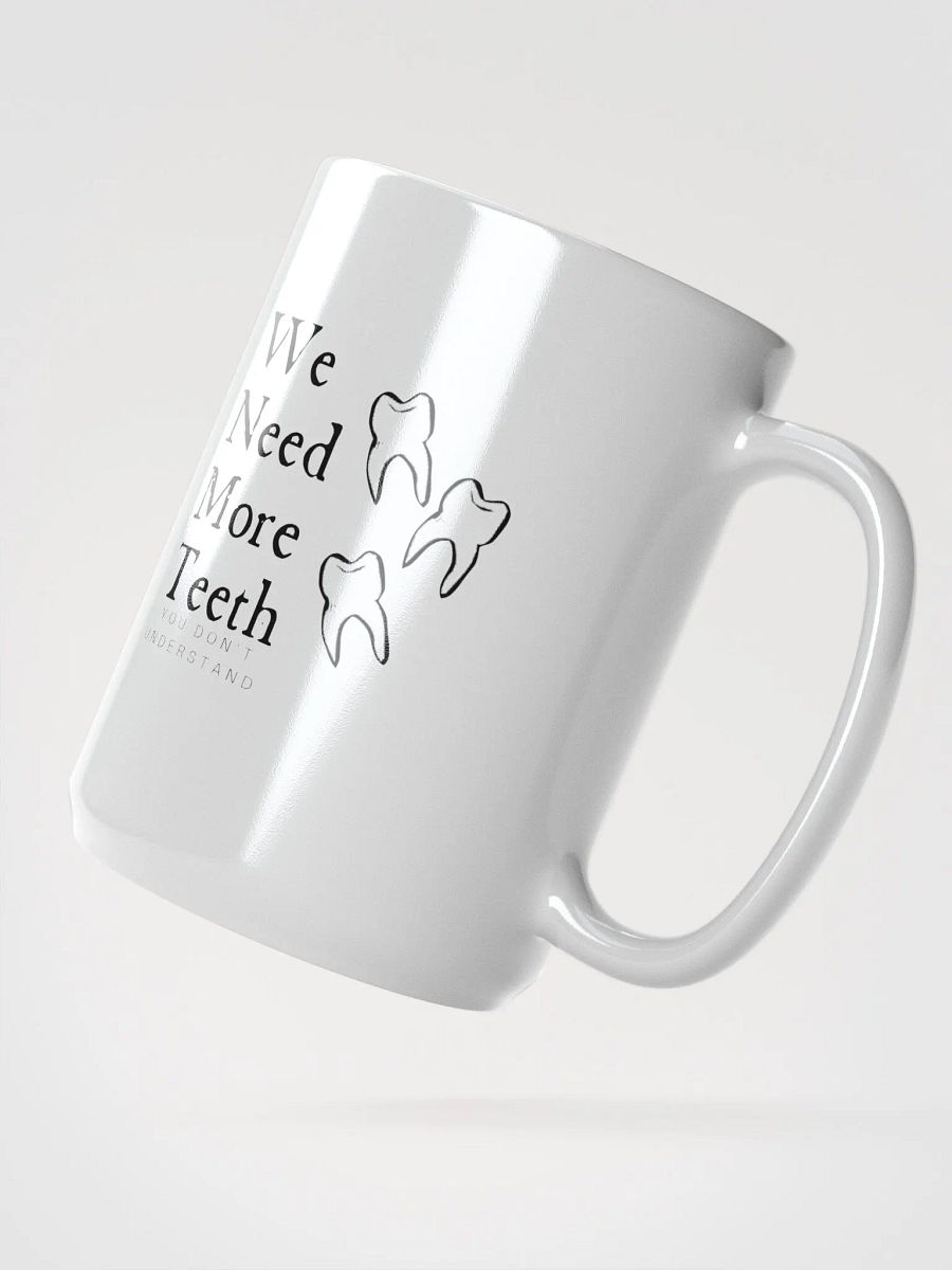 We need more teeth product image (2)
