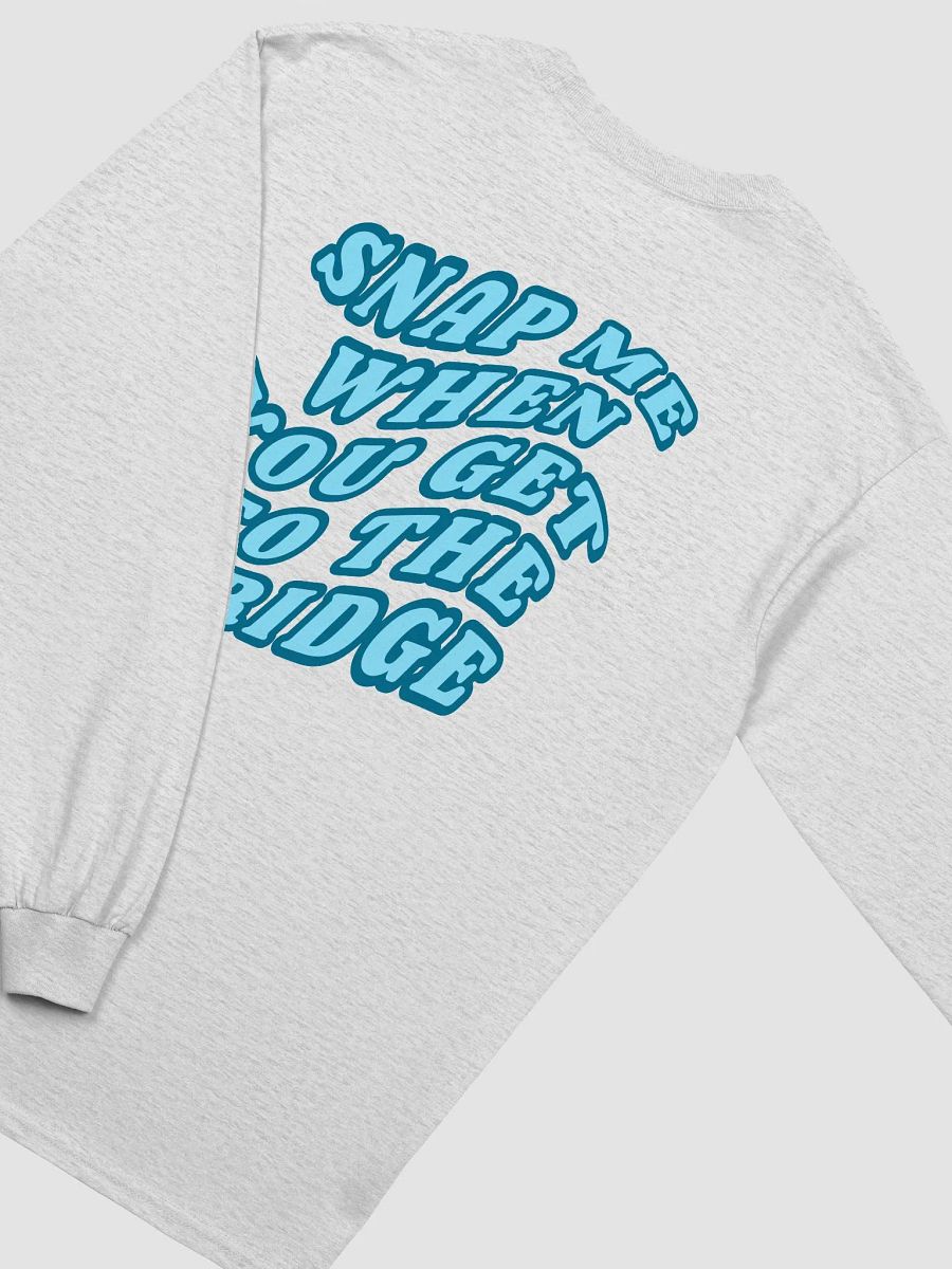Snap Me When You Get to the Bridge Long Sleeve T product image (19)