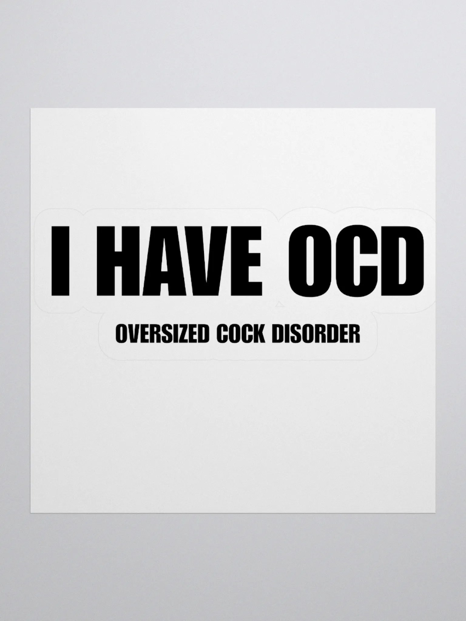 I Have OCD Oversized Cock Disorder Sticker product image (1)