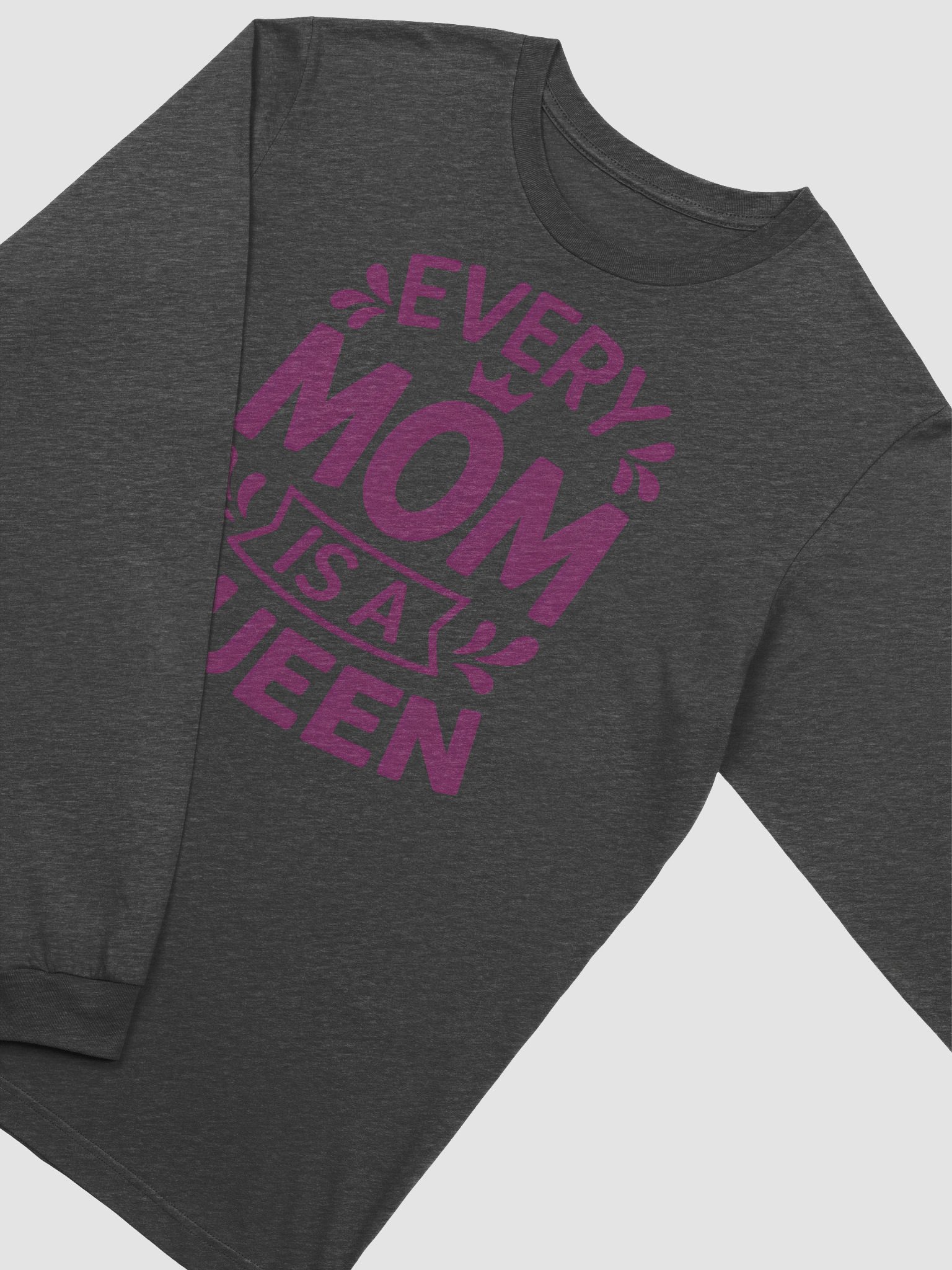 Every Mom Is a Queen Long Sleeve Shirt – Crown Typography Graphic | Mother’s Day Gift product image (2)