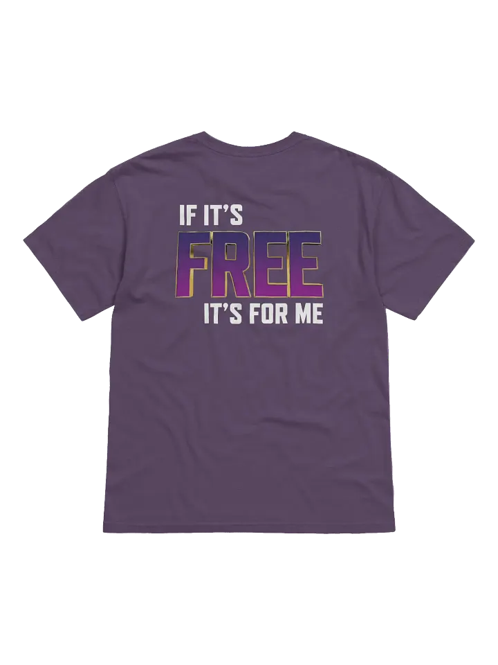 If It's Free It's For Me product image (13)