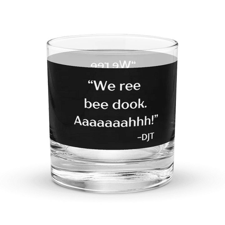 We Ree Bee Dook - Dumb Trump Quote #4 on Black Chromatic Rocks Glass product image (1)