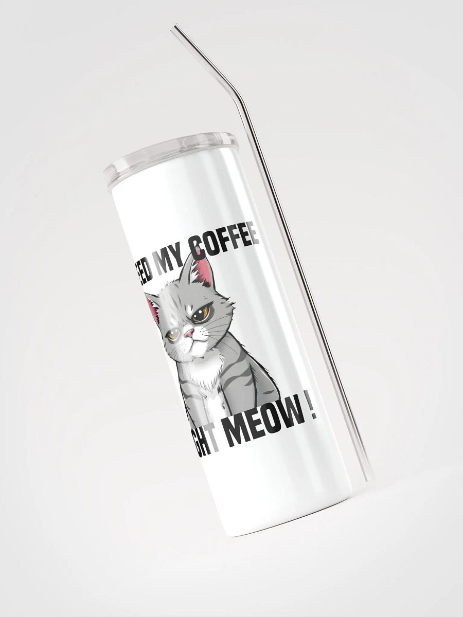 i need my coffee right meow stainless steel cup product image (3)