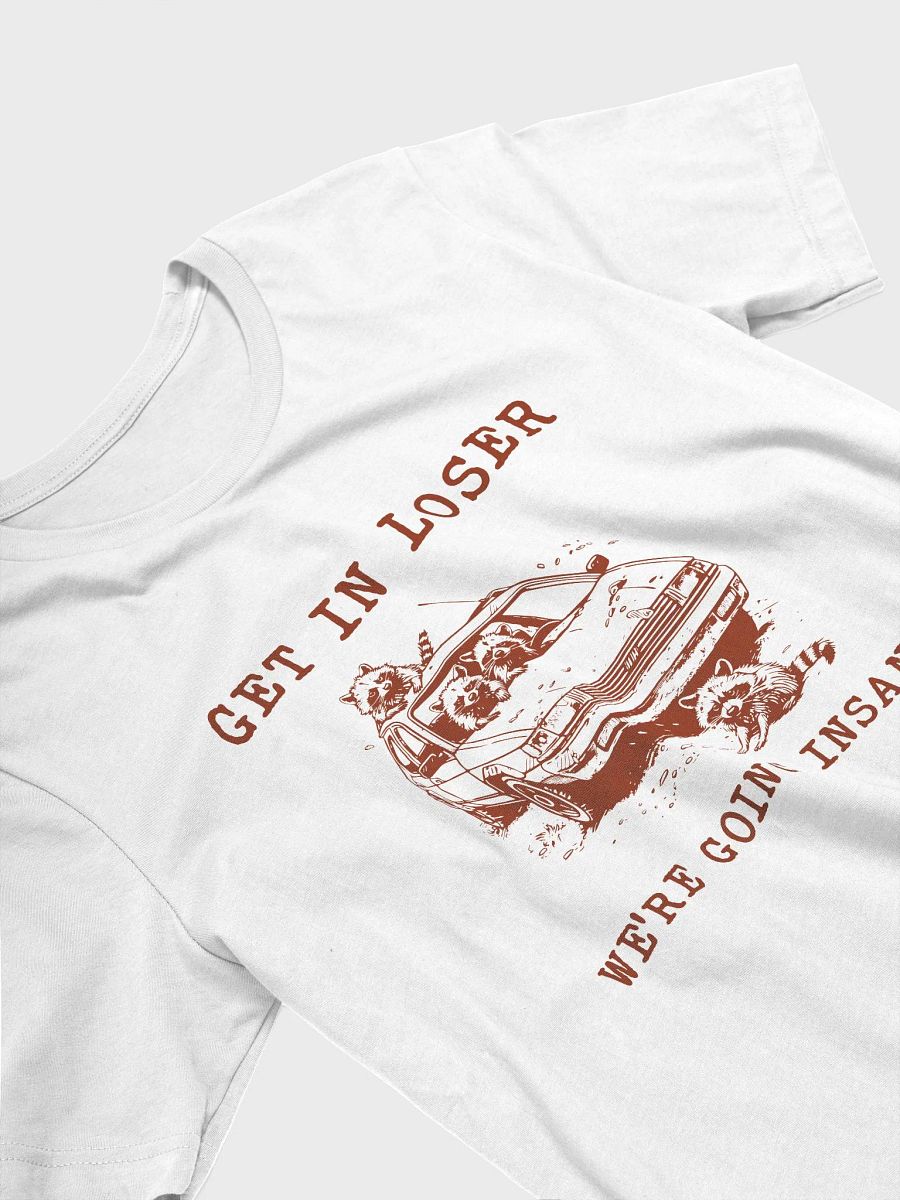 Get in loser we're going insane T-Shirt product image (3)
