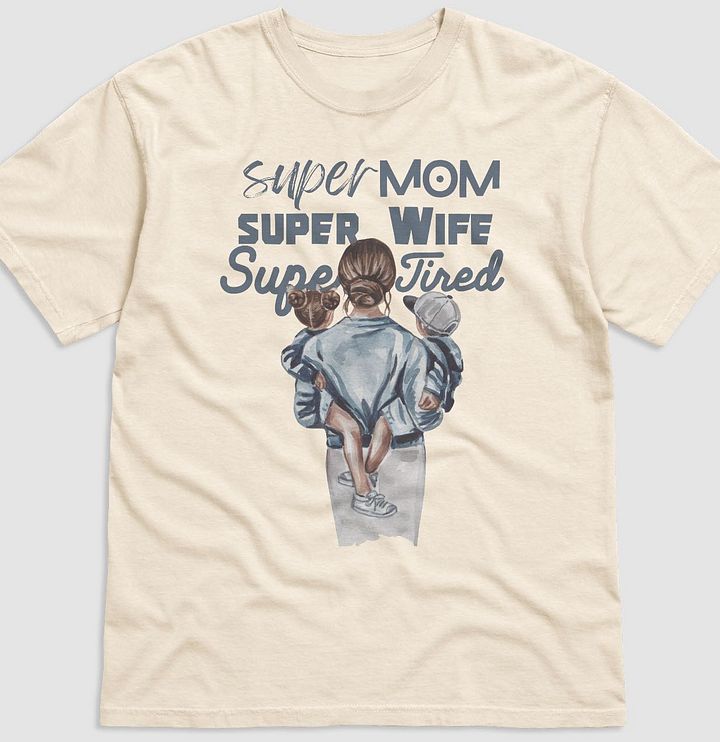 Super mum, super wife, super tired tee product image (1)
