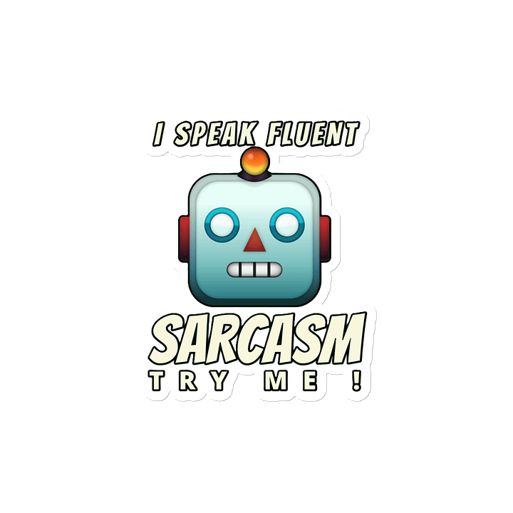 I SPEAK FLUENT SARCASM, TRY ME! product image (2)