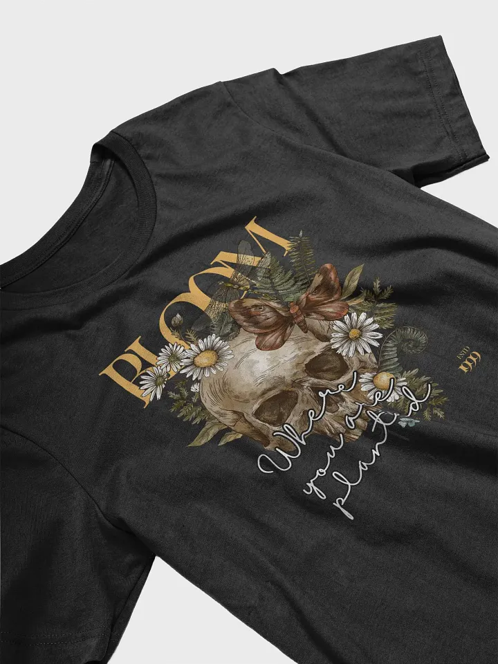 Bloom Where You Are Planted Skull T-Shirt product image (1)