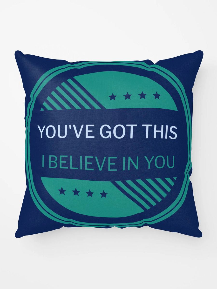 YOU'VE GOT THIS, I BELIEVE IN YOU, SUPER COMFY PILLOW- THIS IS A GREAT GIFT FOR ANYONE HAVING A ROUGH TIME! product image (9)