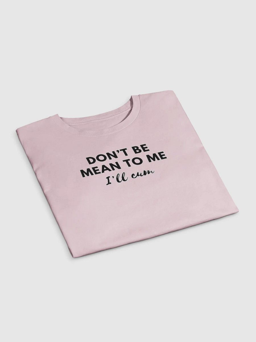 Don't Be Mean To Me Crop product image (3)
