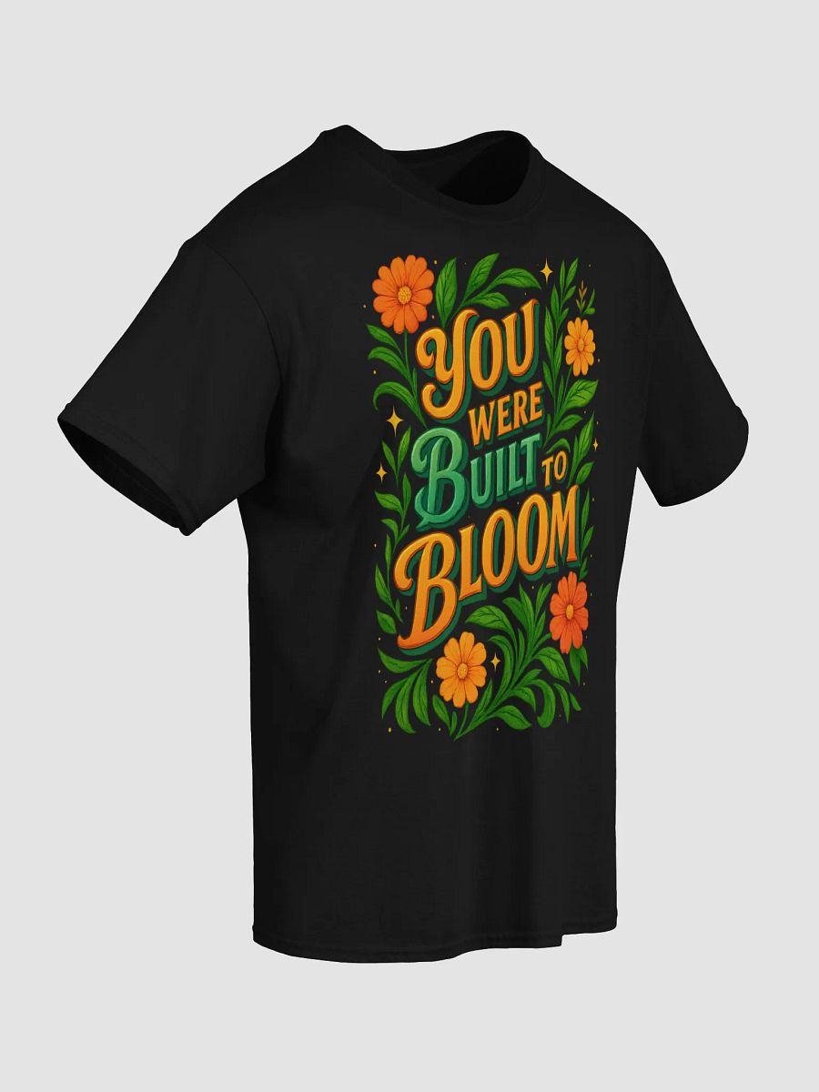 You Were Built to Bloom – Floral Inspirational Graphic Tee product image (5)