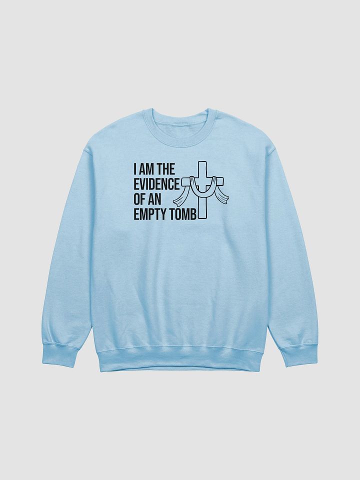 I Am the Evidence of an Empty Tomb – Resurrection Sweatshirt product image (7)