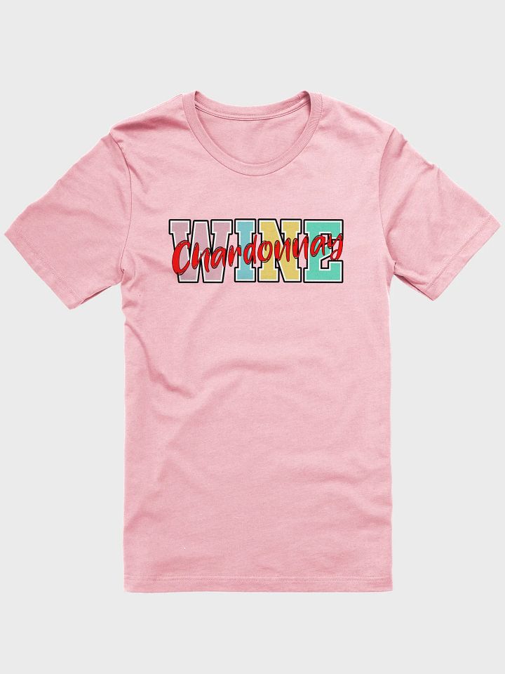 Wine Chardonnay Vibes Colorful Tee product image (22)