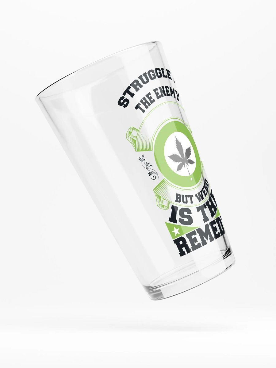 Struggle is the Enemy, but Weed is the Remedy - Shaker Pint Glass product image (4)
