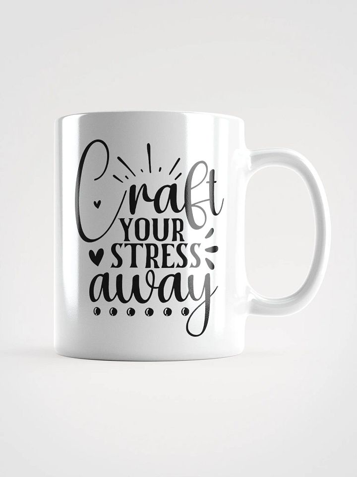 Craft Your Stress Away White Glossy Mug product image (1)