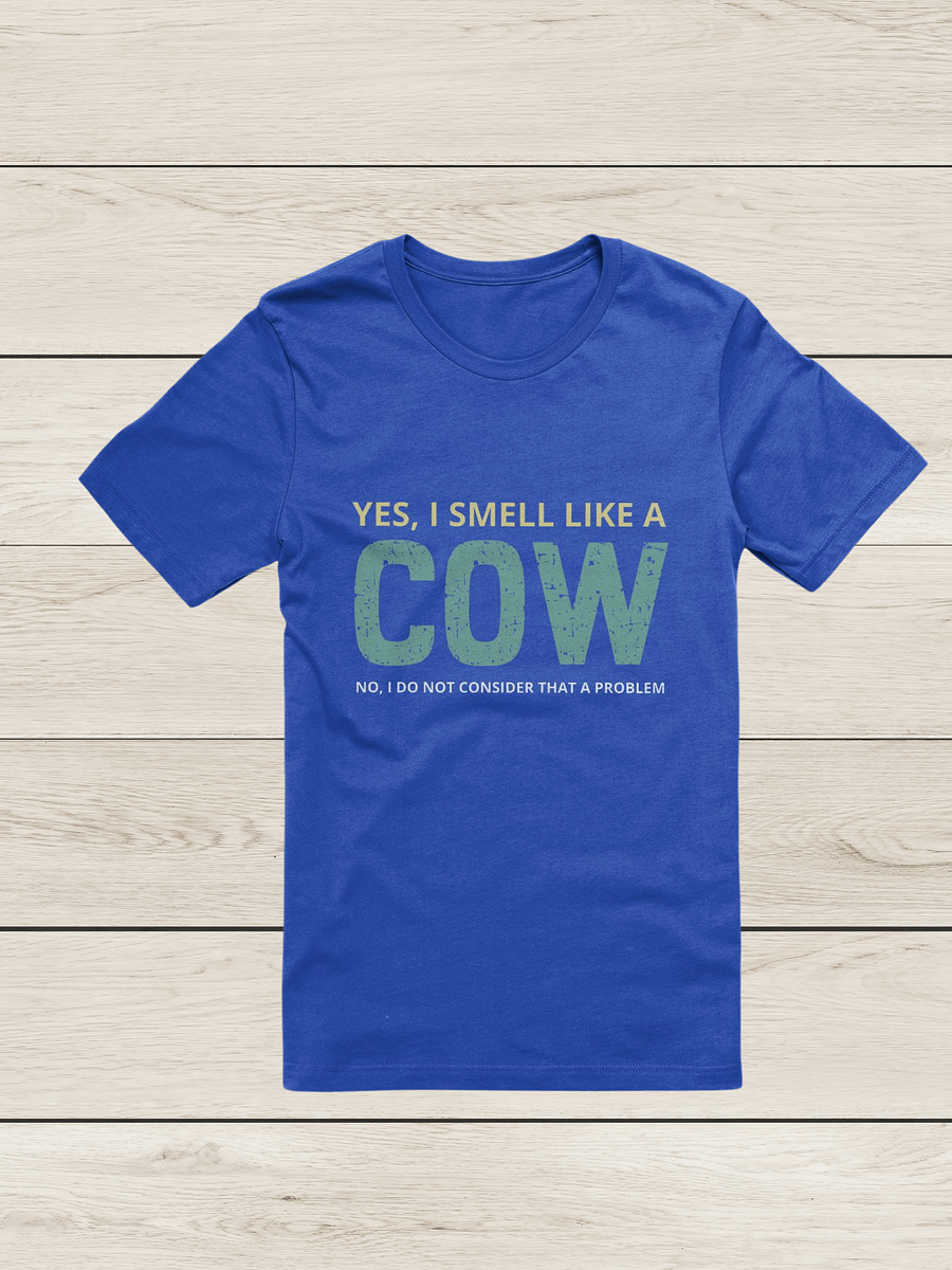 "I smell like a Cow-single color" t-shirt product image (9)