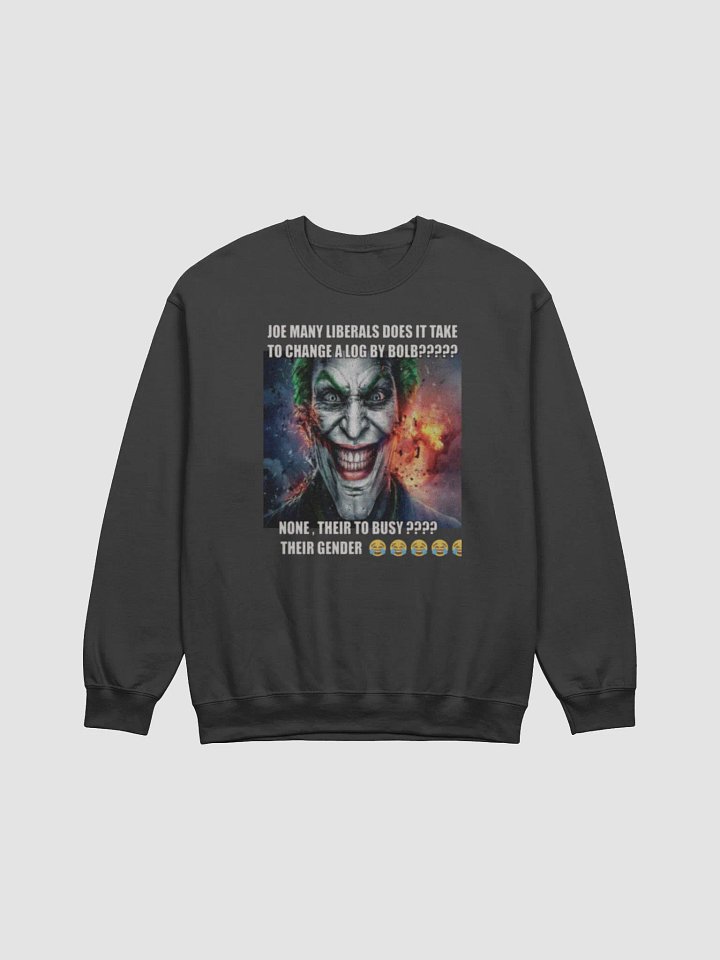 Joe many liberals funny sweatshirt product image (1)