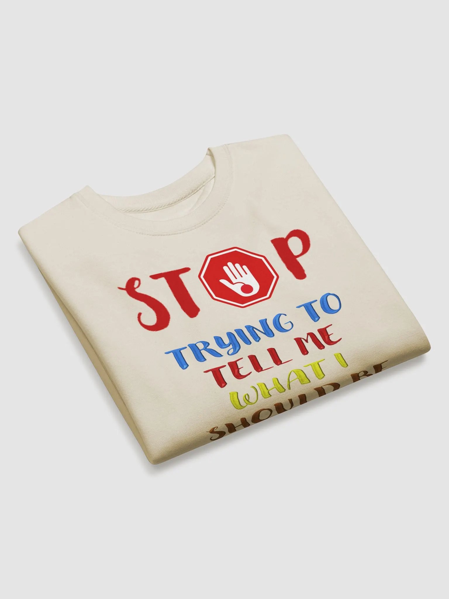 Stop Telling Me What I Should Be Thinking Sweatshirt product image (18)