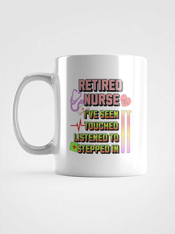 Retired Nurse Ive Seen It Tribute Mug product image (1)
