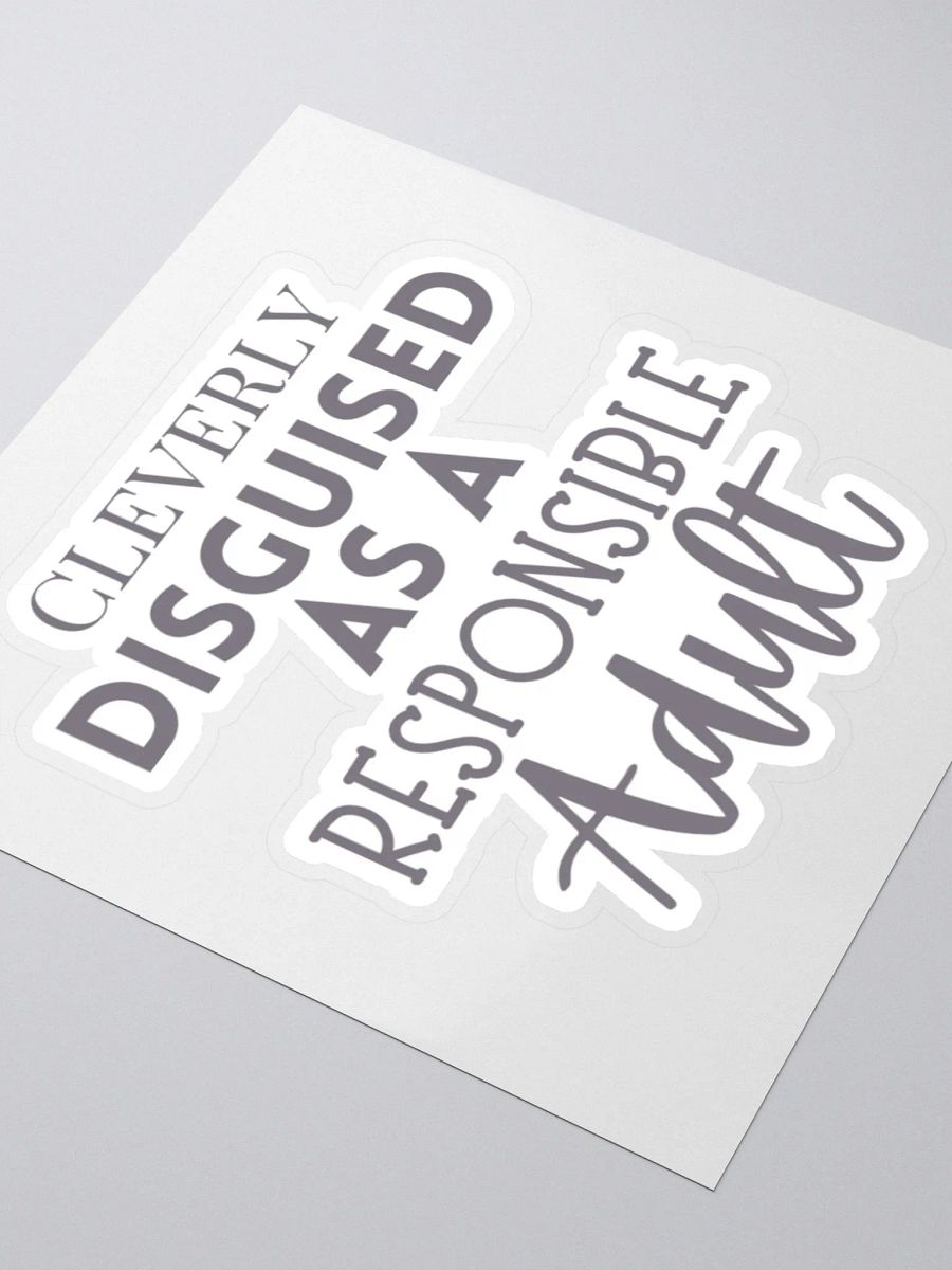 Cleverly Disguised as a Responsible Adult Sticker product image (4)