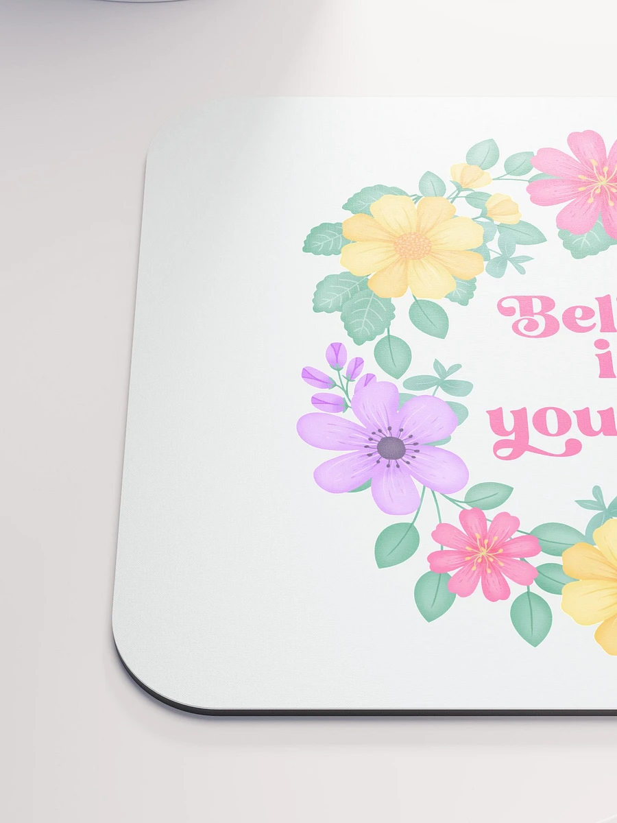 Believe in yourself - Mouse Pad White product image (6)