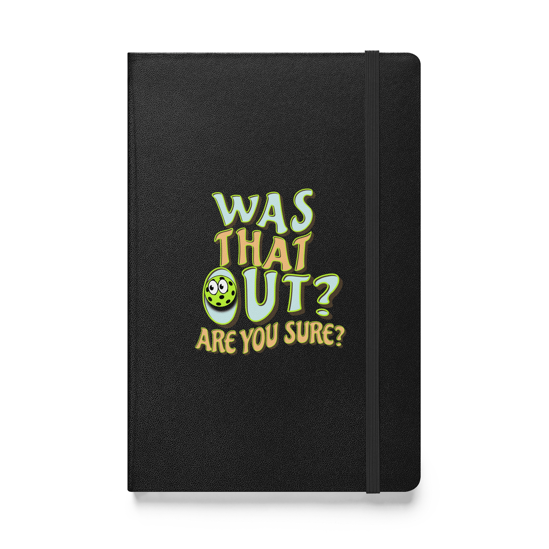 Was That Out? Are You Sure? Pickleball Whimsical Hardcover Notebook product image (1)