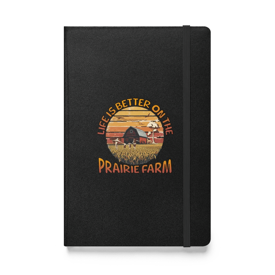 Life Is Better On The Prairie Farm Sunset Hardcover Notebook product image (1)
