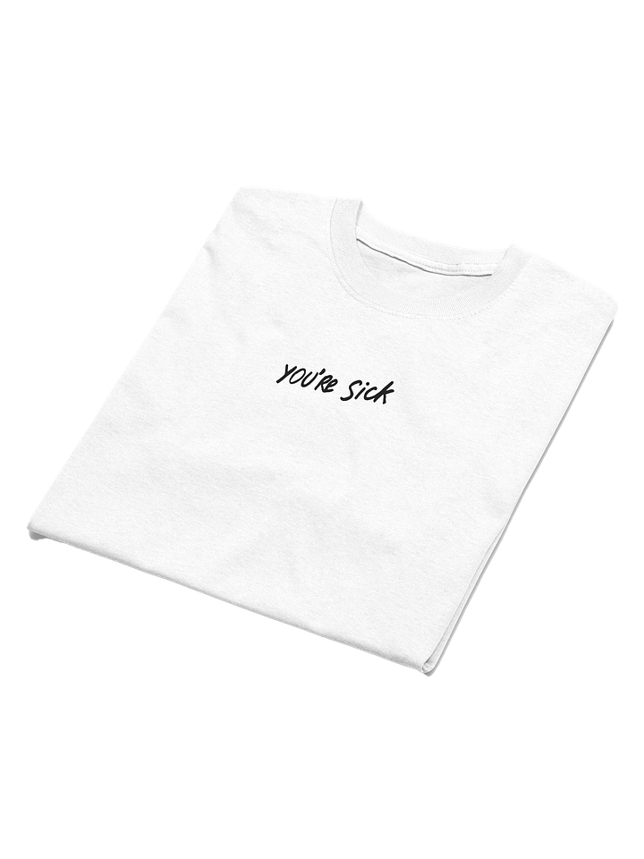 YOU'RE SICK Premium Men's T-Shirt - White product image (2)
