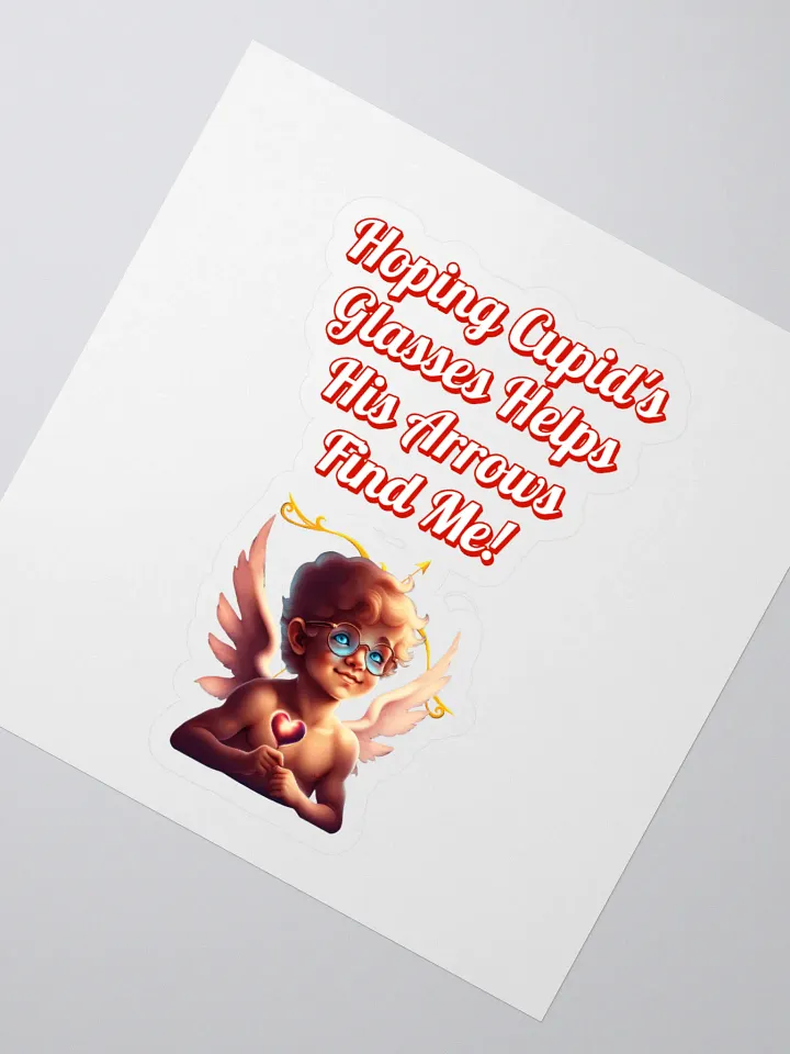 Hoping Cupid's Glasses Helps His Arrows Find Me! Sticker product image (2)