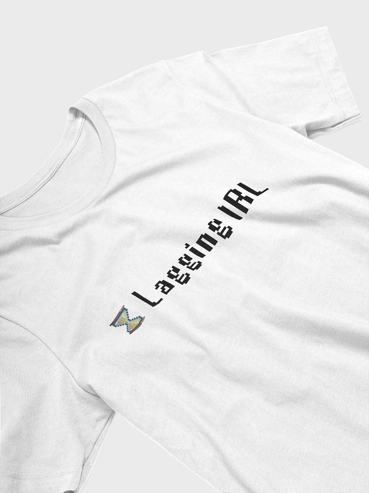 "Lagging IRL" Tee product image (2)