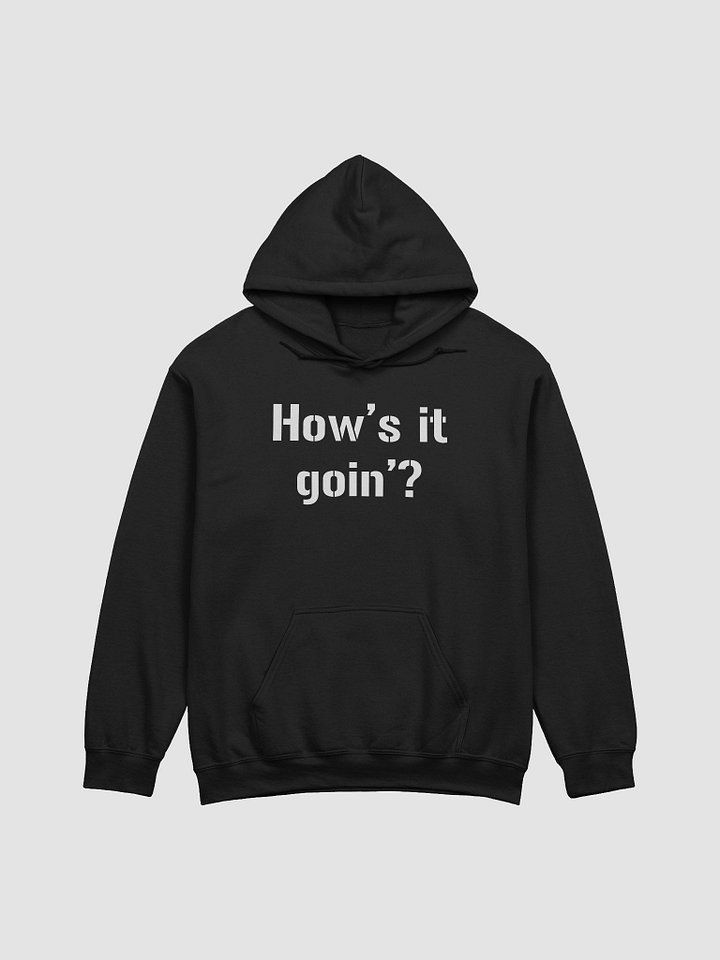 How's it Goin'? Quote Hoodie product image (3)