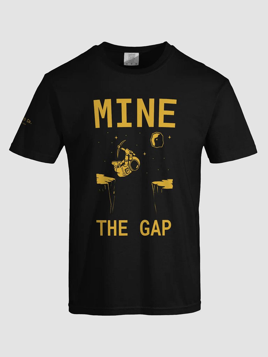Mine the Gap T-Shirt product image (5)