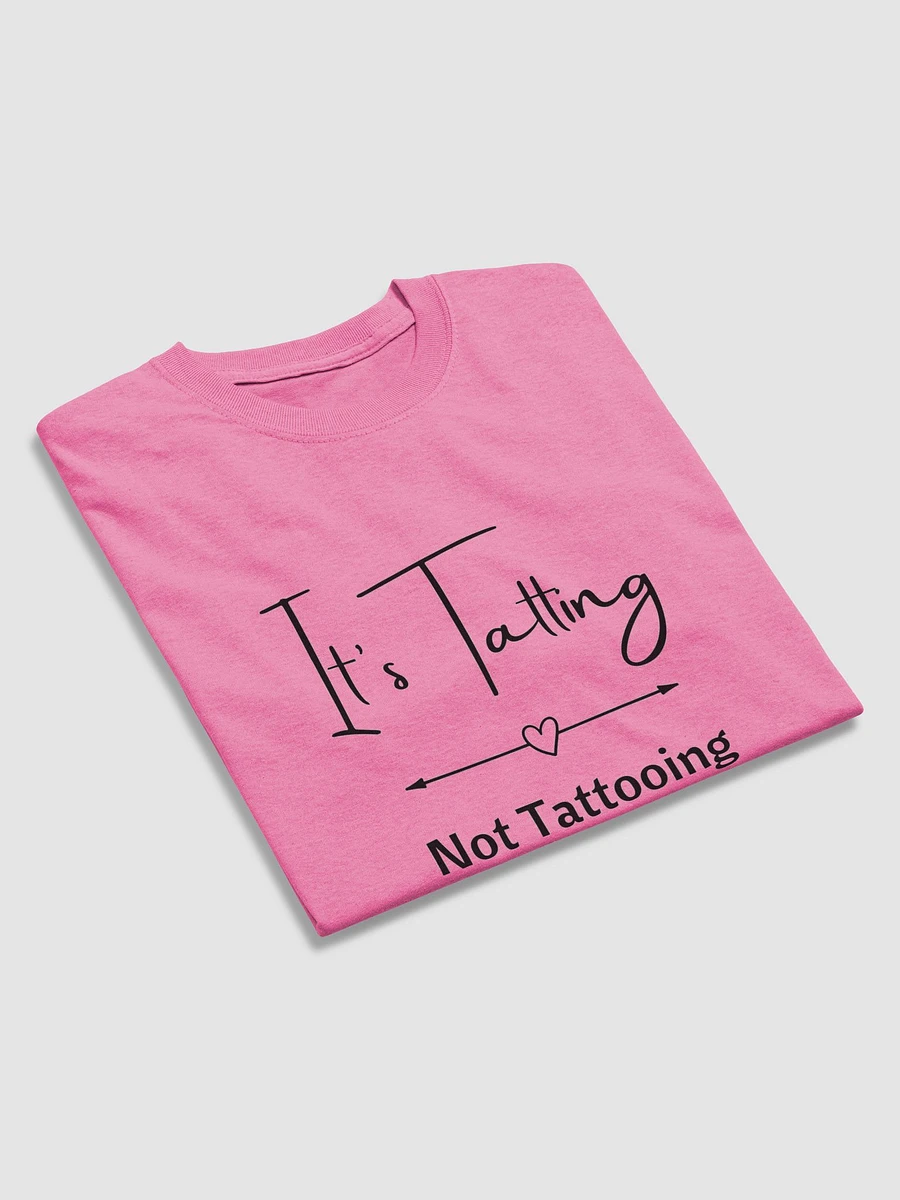 It's Tatting (not tattooing) shirt (with black lettering) product image (24)