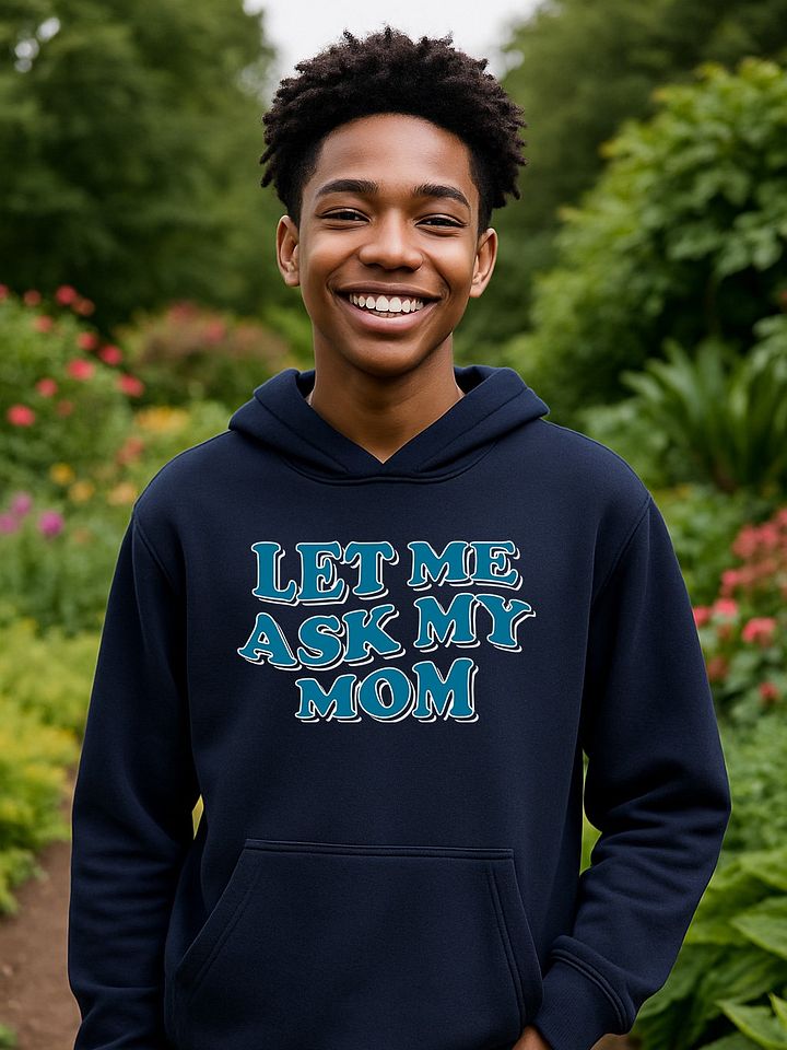 Let Me Ask My Mom - Hoodie product image (4)