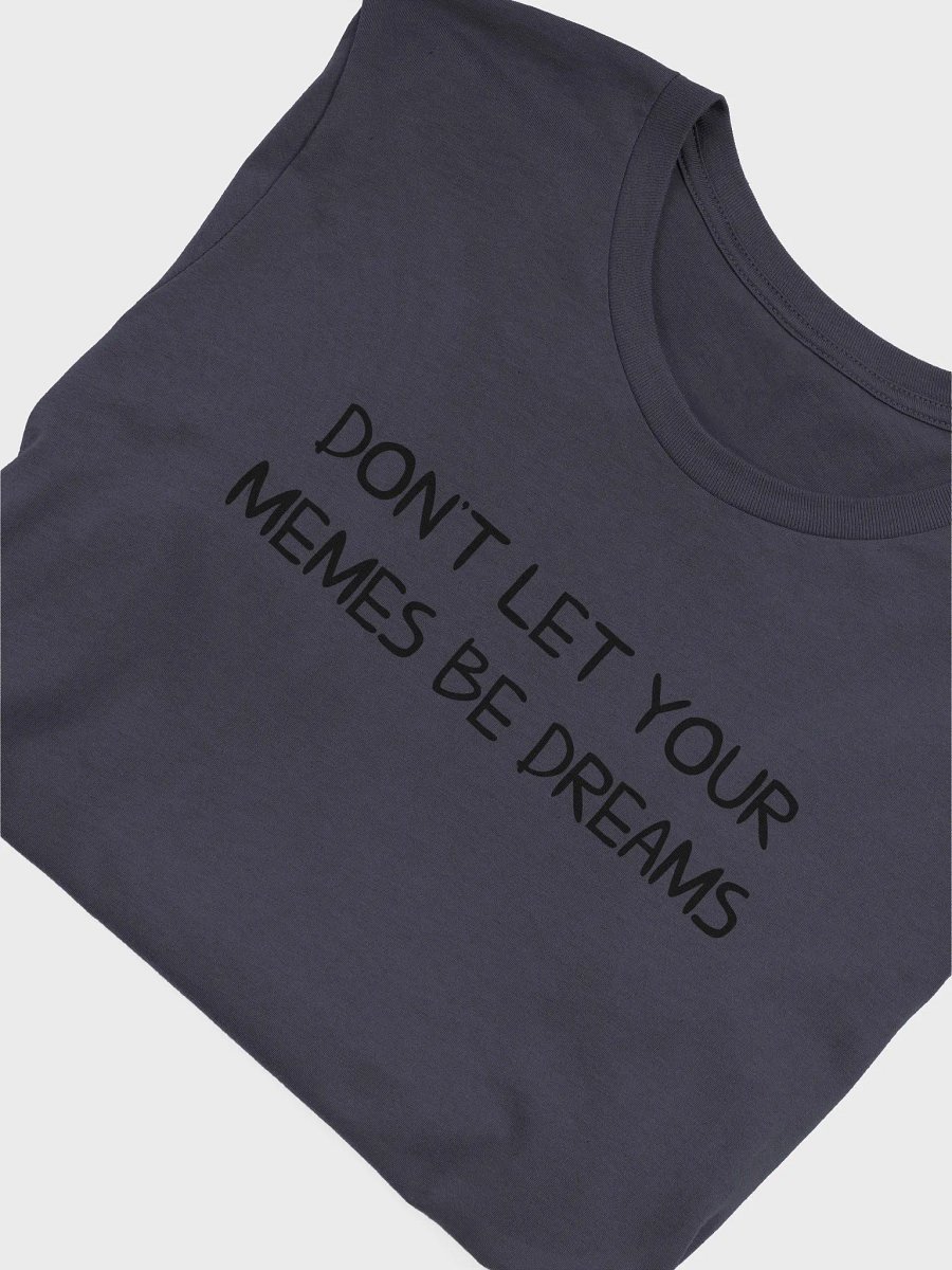 Don't let your memes be dreams v.3 Men Bella+Canvas Supersoft product image (39)